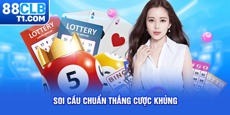 Soi Cầu Chuẩn Thắng Cược Khủng Từ Chuyên Gia 88CLB