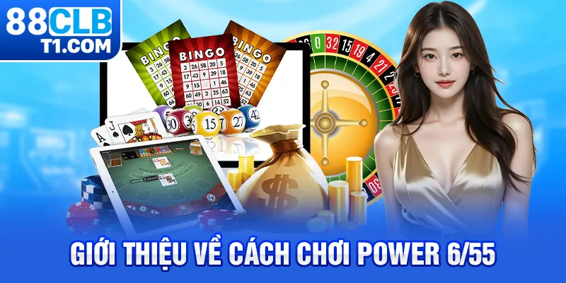 Giới thiệu về cách chơi Power 6/55  