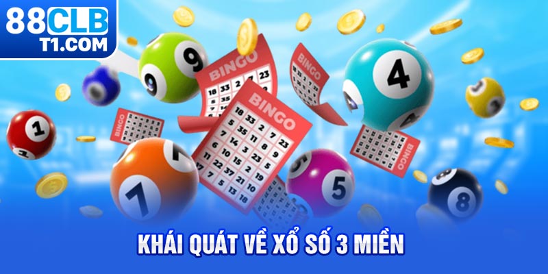 Khái quát về xổ số 3 miền 