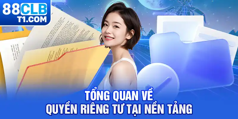 Tổng quan về quyền riêng tư tại nền tảng