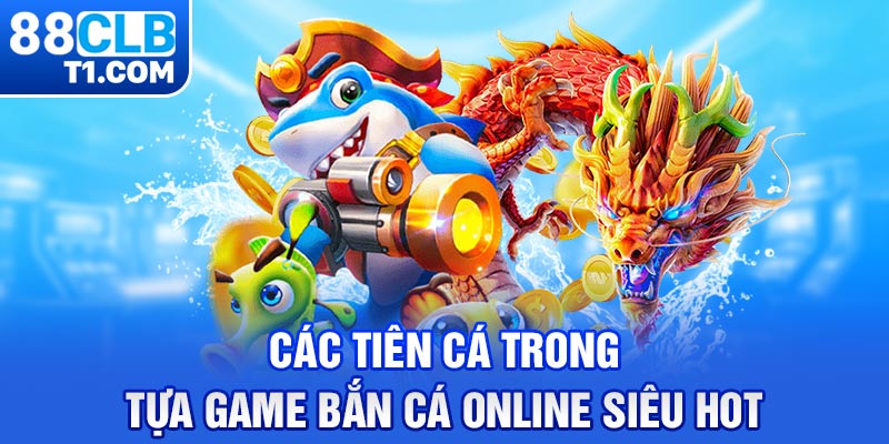 Các tiên cá trong tựa game bắn cá online siêu hot