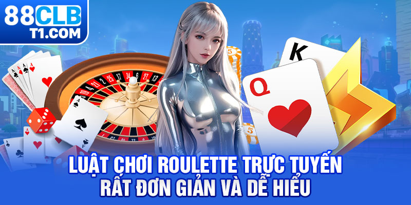 Luật chơi roulette trực tuyến rất đơn giản và dễ hiểu