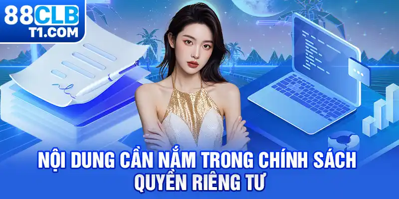 Nội dung cần nắm trong chính sách quyền riêng tư