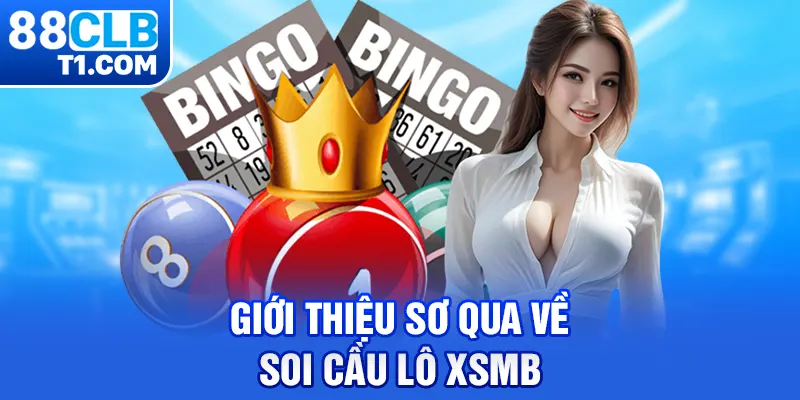 Giới thiệu sơ qua về soi cầu lô xsmb